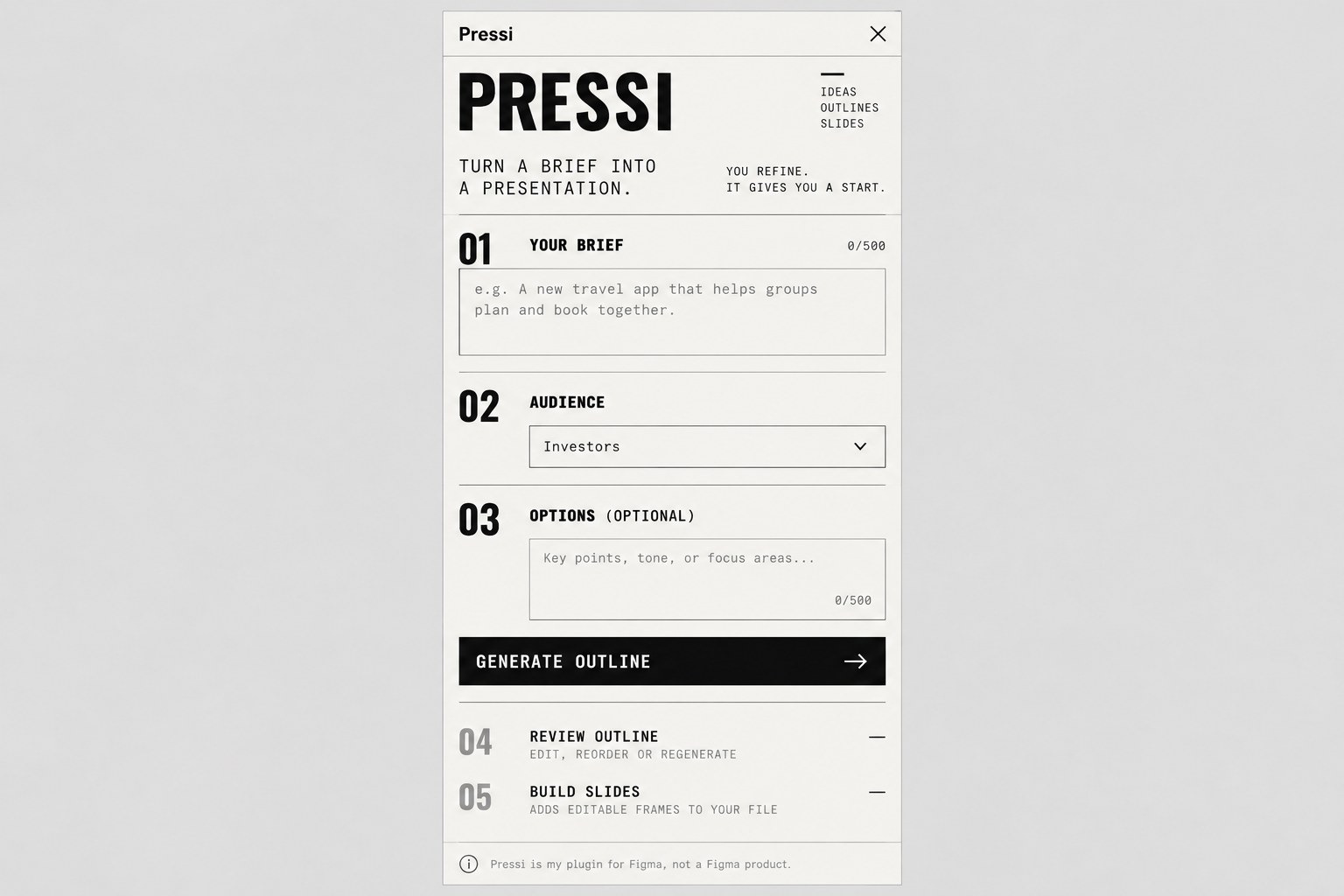 The Pressi plugin panel in Figma: a brief box, an audience dropdown set to Investors, optional notes and a Generate Outline button, followed by Review Outline and Build Slides steps. A footer reads: Pressi is my plugin for Figma, not a Figma product.